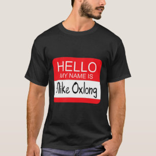 Camiseta Olá Meu nome é Mike Oxlong, Diversão, Piada de Hum