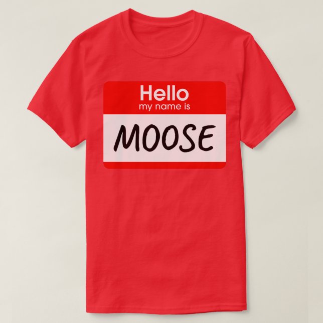 Camiseta Olá, Meu Nome É Moose Maluca. (Frente do Design)