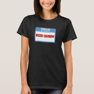 Camiseta Olá, meu nome é Rainha do Tamanho - Presentes Tema