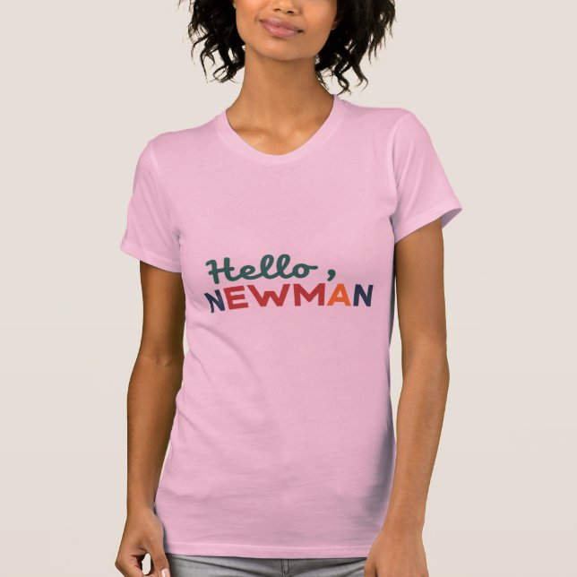 Camiseta "Olá, Newman." (Frente)