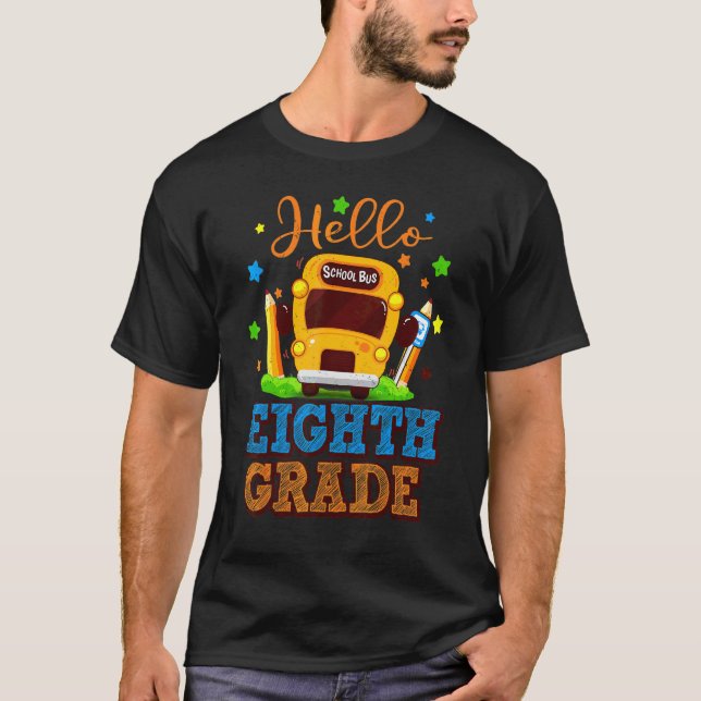 Camiseta Olá Professor(a) da Oitava Série Primeiro Dia de A (Frente)