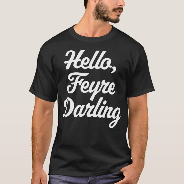 Camiseta Olá, Querido Feyre - Engraçado Dizer Lendo Romance (Frente)