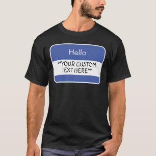 Camiseta Olá... ***Seu Texto Personalizado*** Nome de etiqu
