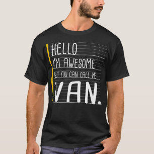 Camiseta Olá, sou incrível, mas me chame de Van White Homen