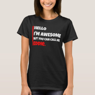 Camiseta Olá, sou incrível, mas pode me chamar de Eddie Sar