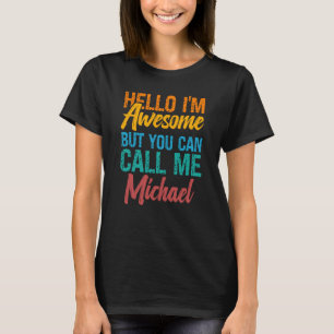 Camiseta Olá, sou incrível, mas pode me chamar de Michael