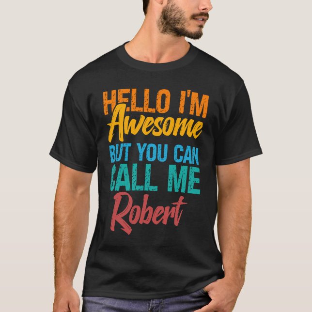 Camiseta Olá, sou incrível, mas pode me chamar de Robert (Frente)