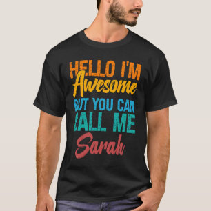 Camiseta Olá, sou incrível, mas pode me chamar de Sarah