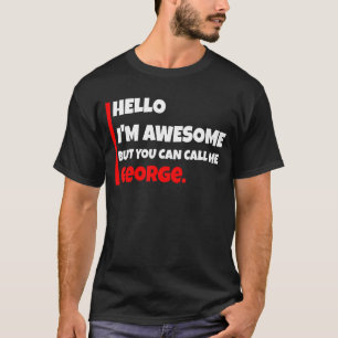 Camiseta Olá, sou incrível, mas você pode me chamar de Geor