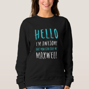 Camiseta Olá, sou incrível, me chame de apelido de Maxwell,