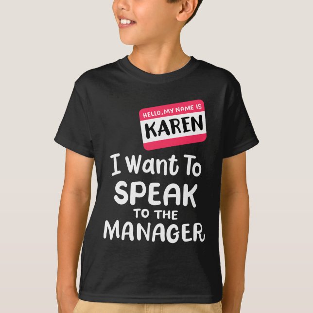Camiseta Olá, sou Karen, quero falar com o gerente Engraçad (Frente)