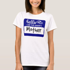 Camiseta Olá, sou o Crachá do Nome do Casamento Mãe da Noiv