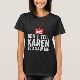 Camiseta Olá, sou o gerente Não diga a Karen que me viu