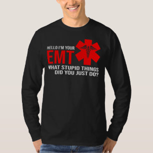 Camiseta Olá, sou o teu Emt... que coisas estúpidas estão a