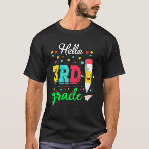 Camiseta Olá, Terceiro Grau Feliz Primeiro Dia Da Escola