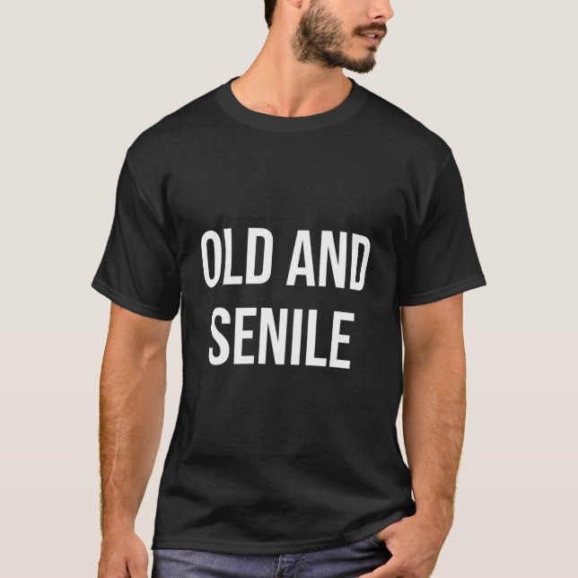 Camiseta Old And Senile (Frente)