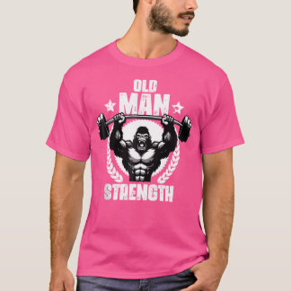 Camiseta Old Man Strength Weightlift Workouts Gym Quotes Gy