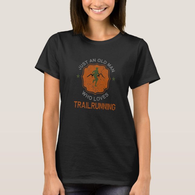 Camiseta Old Man Who Loves Trail Running Funny Trail Runner (Frente)