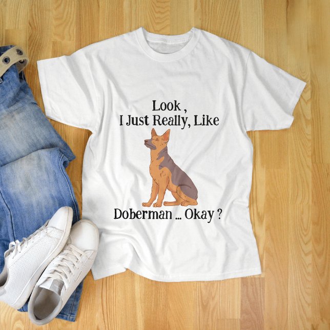 Camiseta Olha, eu gosto mesmo do Doberman. (Criador carregado)