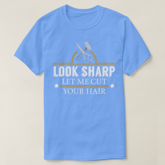 Camiseta Olhe Com Afiança Deixe-Me Cortar Seu Cabelo Barbea (Frente do Design)