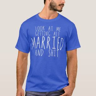 Camiseta Olhe Para Mim Casando E Para O S 2