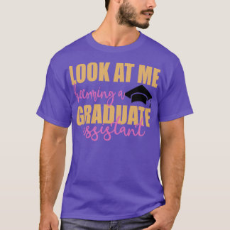 Camiseta Olhe para mim me tornando um Formando Assistente d