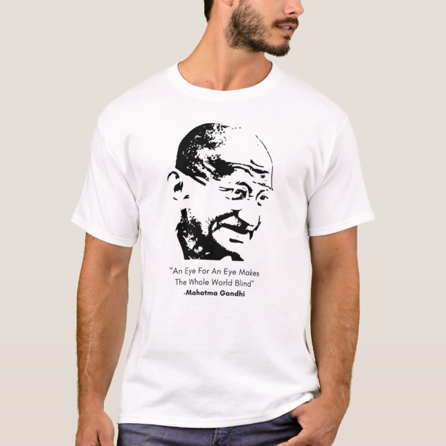 Camiseta Olho Por Olho Faz Com Que O Mundo Inteiro Cega Mah (Frente)