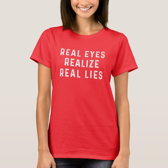 Camiseta Olhos reais percebem mentiras reais (Frente)