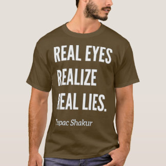 Camiseta Olhos Reais Realizam Mentiras Reais