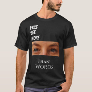 Camiseta Olhos Veem Mais Do Que Palavras - Gráfico De Visão