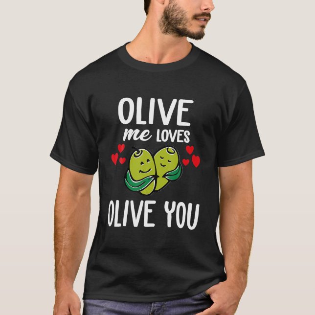 Camiseta Olive Me Loves Olive You ,Olive You So Much It Hur (Frente)