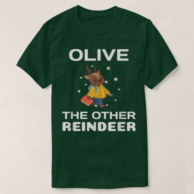 Camiseta Olive the Other Reindeer, Natal Engraçado (Frente do Design)