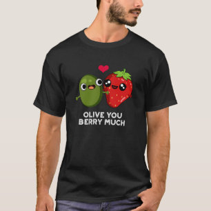 Camiseta Olive Você Berry Fruta Muito Engraçado Pun Dark BG