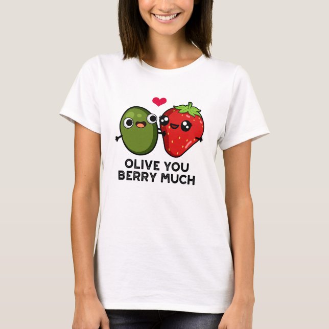 Camiseta Olive Você Berry Muito Engraçado Fruta Pun (Frente)