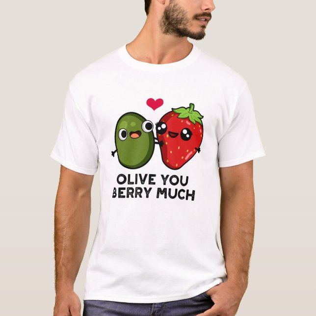 Camiseta Olive You Berry Much Funny Fruit Pun (Frente)
