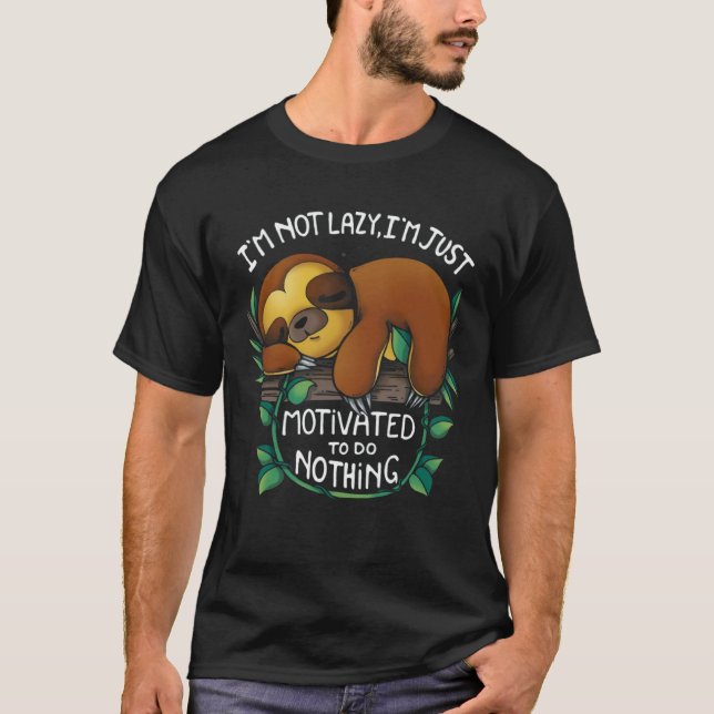 Camiseta om not lazy im just motivated to do nothing (Frente)