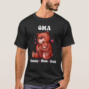 Camiseta Oma Mamãe Mãe Bruh Bear Dia de as mães Mãe