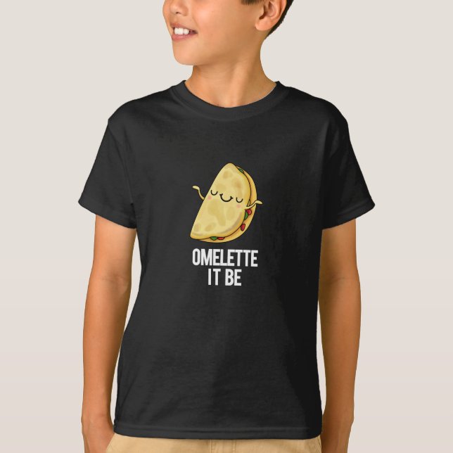 Camiseta Ome-lette É Engraçado Omelet Pun Dark BG (Frente)