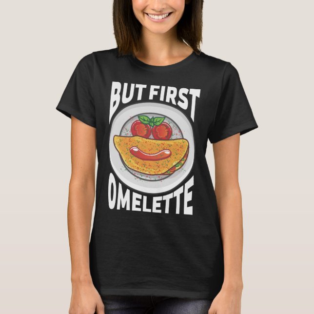 Camiseta Omelet Café da Manhã Ovos de Manhã Omeletes Comida (Frente)