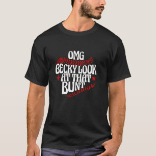 Camiseta OMG Becky Olha Aquele Beisebol Engraçado Mãe