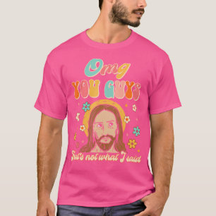 Camiseta Omg, Caras, não foi isso que eu disse, Christia En