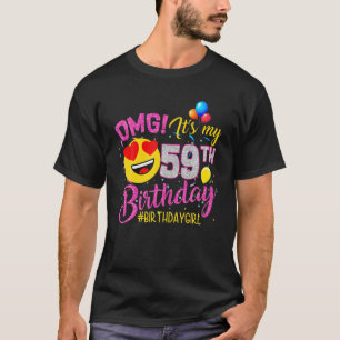 Camiseta OMG É a minha garota de 59 anos de aniversário