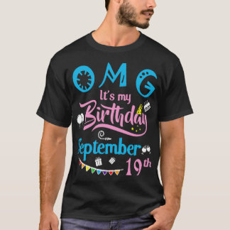 Camiseta OMG É Meu Aniversário No 19 de setembro Feliz Aniv