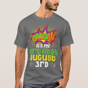 Camiseta OMG É Meu Aniversário No Dia 3 De Agosto Feliz Ani