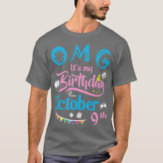 Camiseta OMG É Meu Aniversário No Dia 9 De Outubro Feliz An