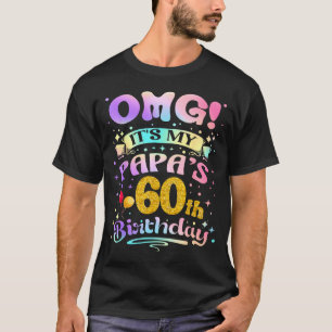 Camiseta Omg É o 60º Aniversário do Meu Papai Feliz 60 Anos