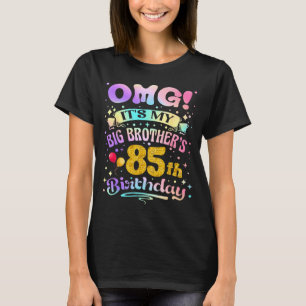 Camiseta Omg É O 85º Aniversário Do Meu Irmão Mais Velho Fe