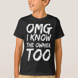 Camiseta Omg Eu Conheço O Proprietário Também Engraçado Diz