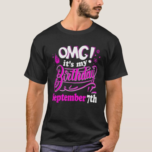 Camiseta OMG It s My Birthday September 7th Gift  For Birth (Frente)