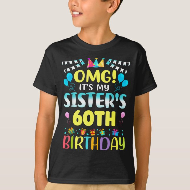 Camiseta Omg It's My Sister's 60th Birthday Sweet 60 Years  (Frente)